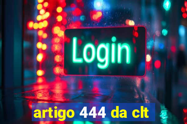 artigo 444 da clt